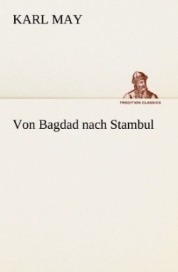 Von Bagdad Nach Stambul