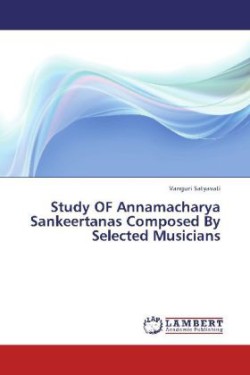 Study of Annamacharya Sankeertanas Composed by Selected Musicians