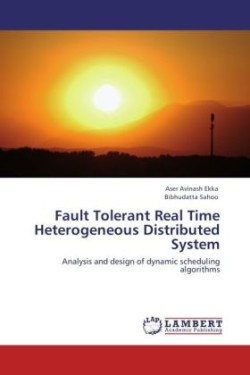 Fault Tolerant Real Time Heterogeneous Distributed System