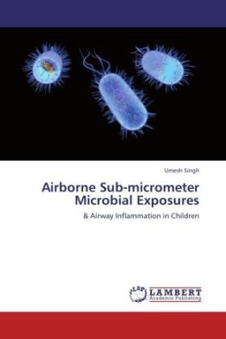 Airborne Sub-micrometer Microbial Exposures