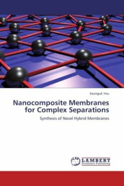 Nanocomposite Membranes for Complex Separations