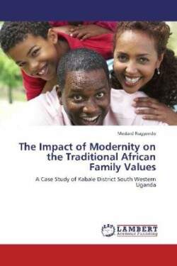 Impact of Modernity on the Traditional African Family Values