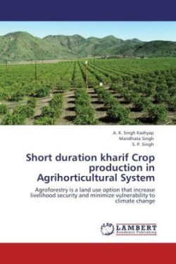 Short Duration Kharif Crop Production in Agrihorticultural System