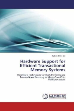 Hardware Support for Efficient Transactional Memory Systems