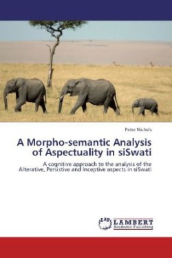 Morpho-semantic Analysis of Aspectuality in siSwati