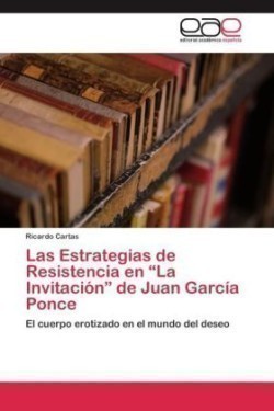 Estrategias de Resistencia En La Invitacion de Juan Garcia Ponce
