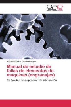 Manual de estudio de fallas de elementos de máquinas (engranajes)