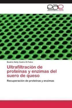 Ultrafiltración de proteínas y enzimas del suero de queso