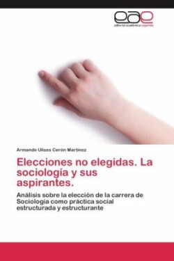 Elecciones no elegidas. La sociología y sus aspirantes.