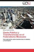 Gasto Público y Transferencias en el Federalismo Mexicano