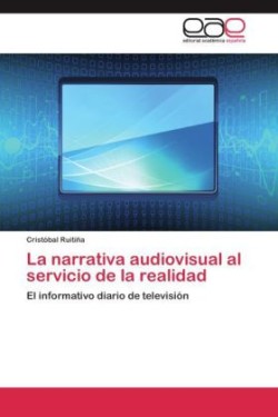 narrativa audiovisual al servicio de la realidad