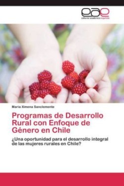 Programas de Desarrollo Rural Con Enfoque de Genero En Chile