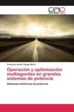 Operación y optimización multiagentes en grandes sistemas de potencia