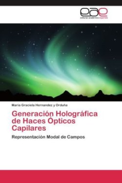 Generación Holográfica de Haces Ópticos Capilares