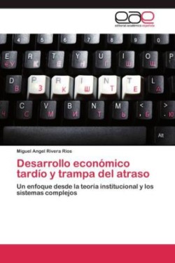 Desarrollo Economico Tardio y Trampa del Atraso