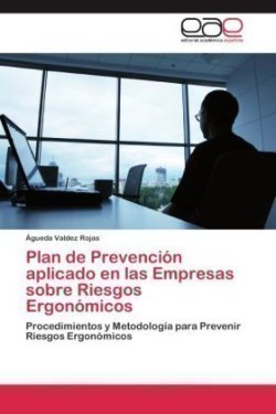 Plan de Prevencion aplicado en las Empresas sobre Riesgos Ergonomicos