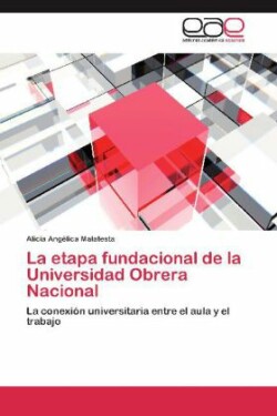 etapa fundacional de la Universidad Obrera Nacional