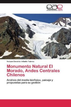 Monumento Natural El Morado, Andes Centrales Chilenos