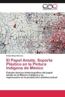 Papel Amate, Soporte Plástico en la Pintura Indígena de México