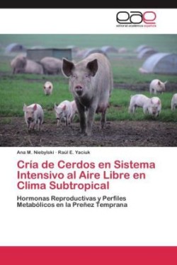Cria de Cerdos En Sistema Intensivo Al Aire Libre En Clima Subtropical