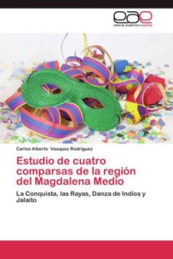 Estudio de Cuatro Comparsas de La Region del Magdalena Medio