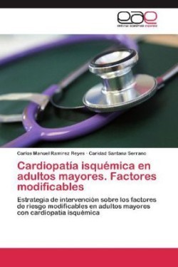 Cardiopatía isquémica en adultos mayores. Factores modificables