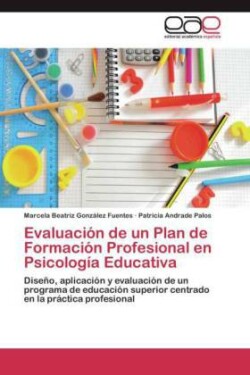 Evaluacion de Un Plan de Formacion Profesional En Psicologia Educativa