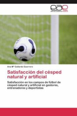 Satisfaccion del Cesped Natural y Artificial