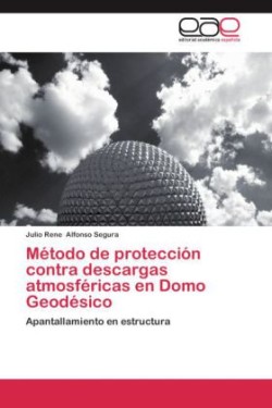 Método de protección contra descargas atmosféricas en Domo Geodésico