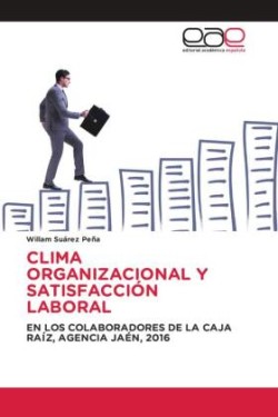 Clima Organizacional Y Satisfacción Laboral