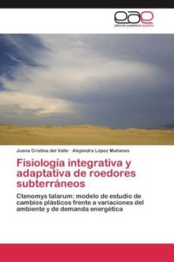 Fisiologia Integrativa y Adaptativa de Roedores Subterraneos