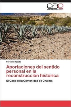 Aportaciones del Sentido Personal En La Reconstruccion Historica