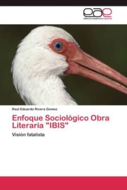 Enfoque Sociologico Obra Literaria "Ibis"