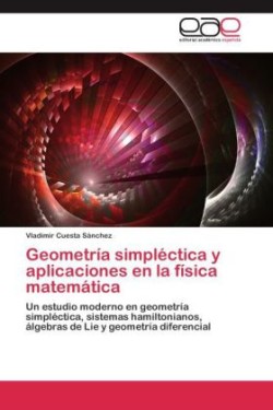 Geometría simpléctica y aplicaciones en la física matemática