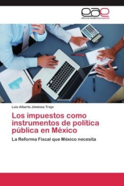impuestos como instrumentos de política pública en México