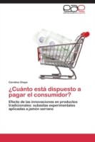 Cuanto Esta Dispuesto a Pagar El Consumidor?