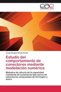 Estudio del comportamiento de conectores mediante modelación numérica