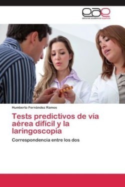 Tests predictivos de vía aérea difícil y la laringoscopia