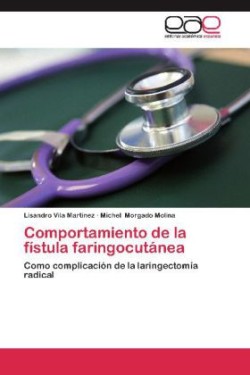 Comportamiento de La Fistula Faringocutanea