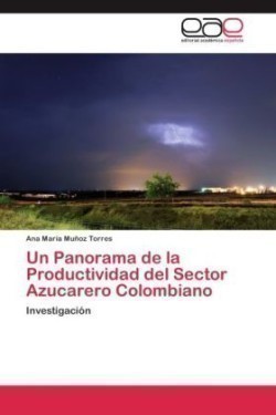 Panorama de la Productividad del Sector Azucarero Colombiano