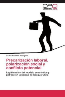 Precarizacion Laboral, Polarizacion Social y Conflicto Potencial