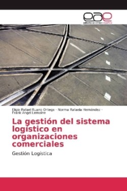 La gestión del sistema logístico en organizaciones comerciales