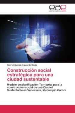 Construccion Social Estrategica Para Una Ciudad Sustentable