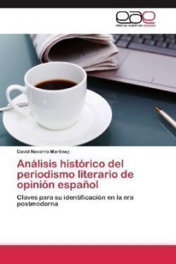 Analisis Historico del Periodismo Literario de Opinion Espanol