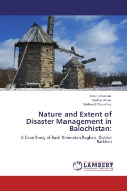 Nature and Extent of Disaster Management in Balochistan