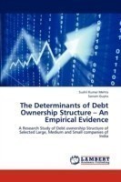 Determinants of Debt Ownership Structure - An Empirical Evidence