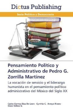 Pensamiento Politico y Administrativo de Pedro G. Zorrilla Martinez