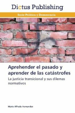 Aprehender el pasado y aprender de las catástrofes