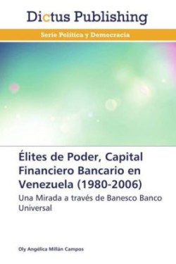 Élites de Poder, Capital Financiero Bancario en Venezuela (1980-2006)