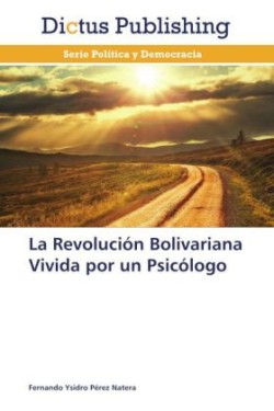 Revolucion Bolivariana Vivida Por Un Psicologo